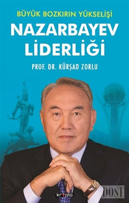 Büyük Bozkırın Yükselişi - Nazarbayev Liderliği